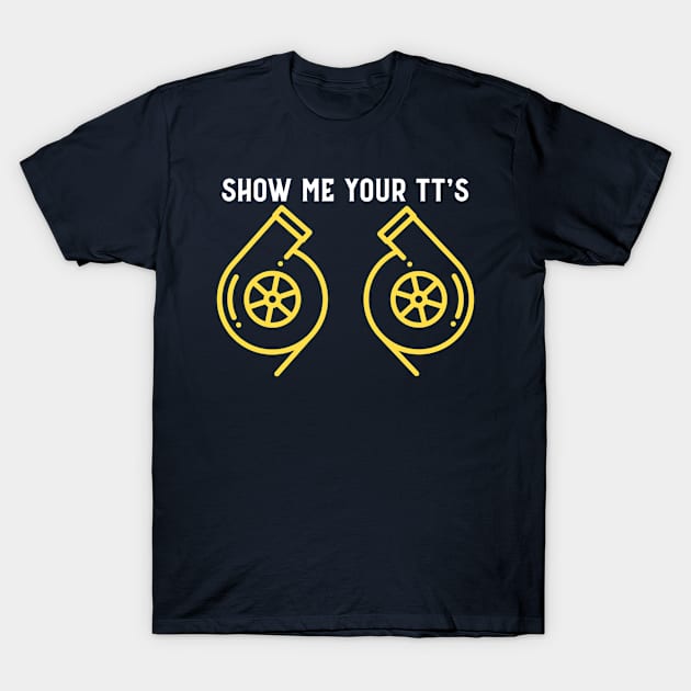 Show me your Twin turbos T-Shirt by Sloop